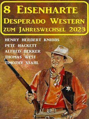 cover image of 8 Eisenharte Desperado Western zum Jahreswechsel 2023